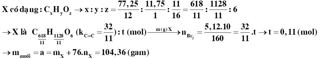 Chất béo X gồm các triglixerit. Phần trăm khối lượng của cacbon và hiđro trong X lần lượt là 77,25% và 11,75% 1